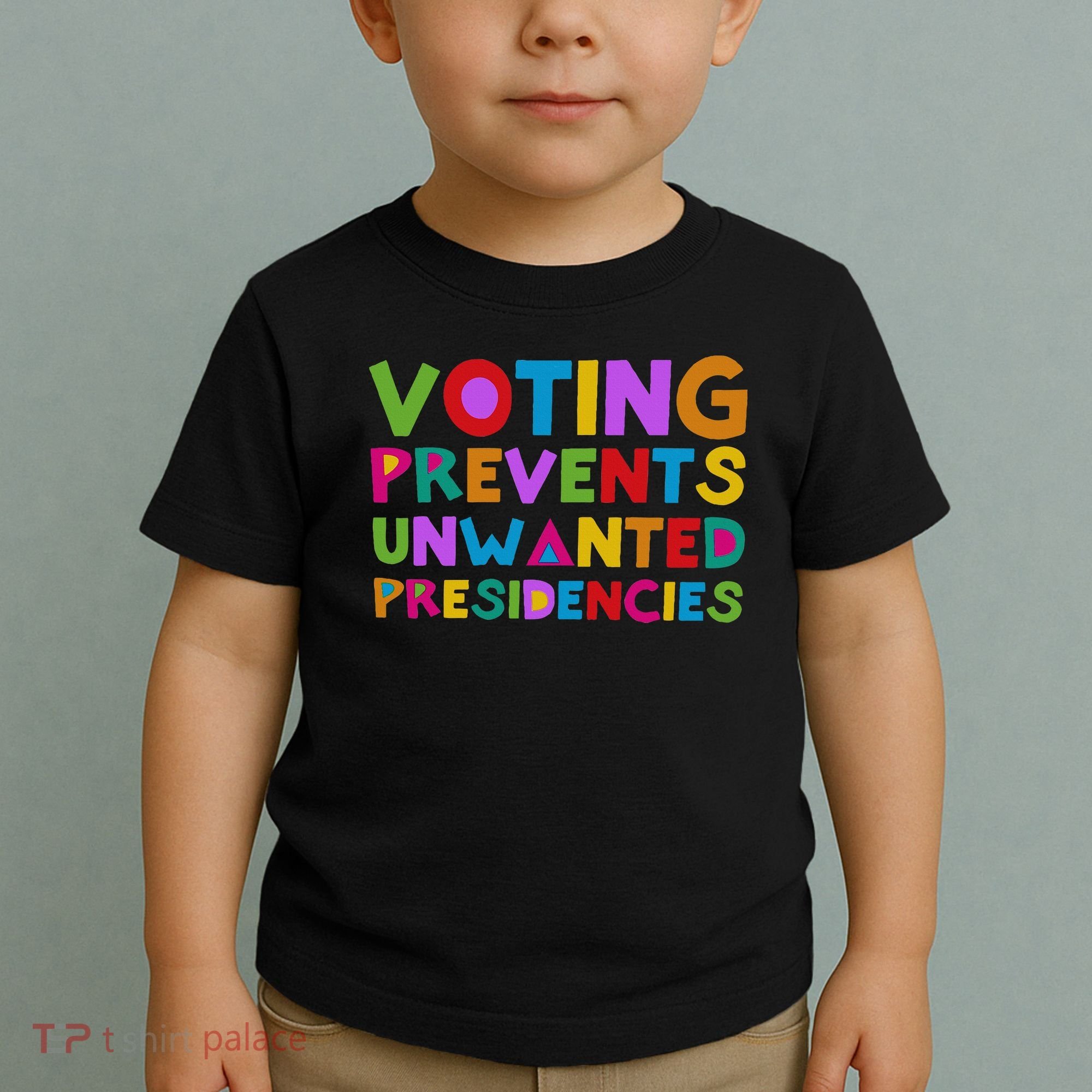 Voting Prevents Unwanted Presidencies Toddler T-Shirt