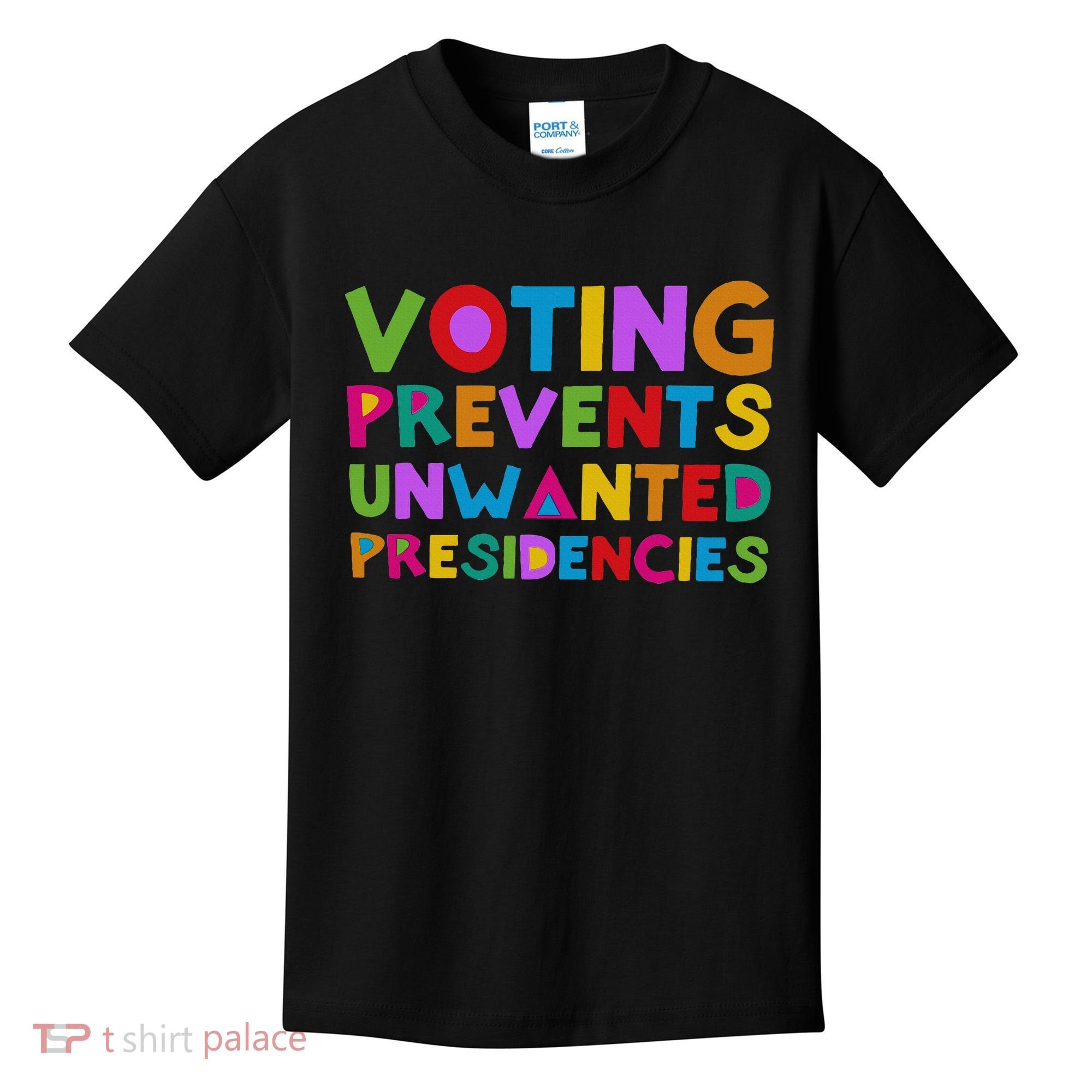 Voting Prevents Unwanted Presidencies Kids T-Shirt