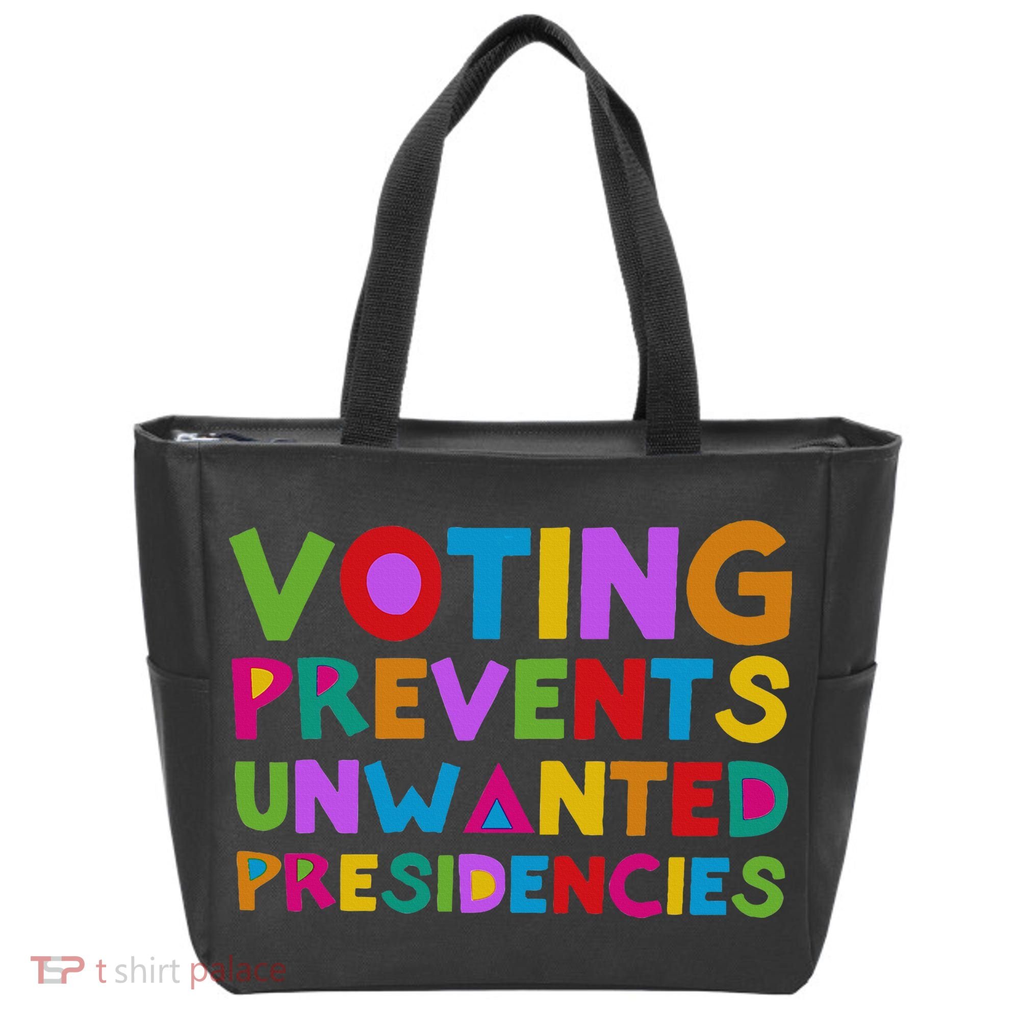 Voting Prevents Unwanted Presidencies Tote Bag