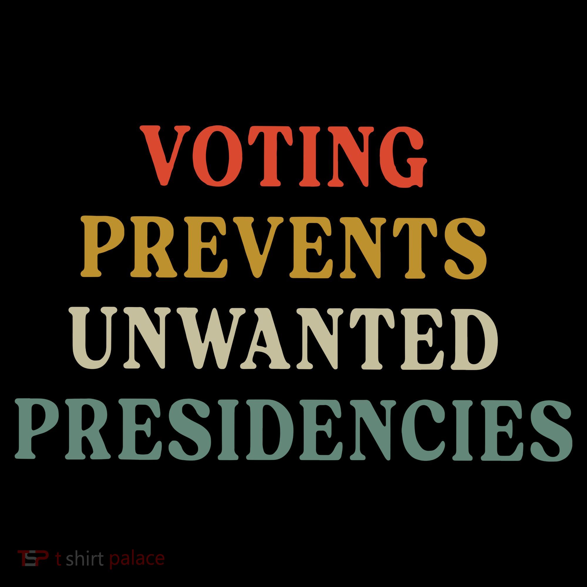 Voting Prevents Unwanted Presidencies Coffee Mug