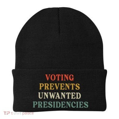 Voting Prevents Unwanted Presidencies Beanie