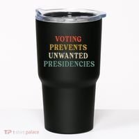 Voting Prevents Unwanted Presidencies Tumbler thumb 0