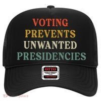 Voting Prevents Unwanted Presidencies Hat thumb 0