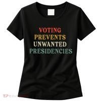 Voting Prevents Unwanted Presidencies Women's T-Shirt thumb 0