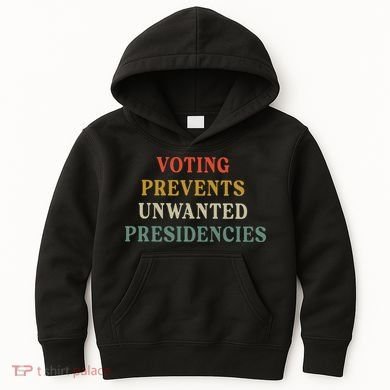 Voting Prevents Unwanted Presidencies Kids Hoodie