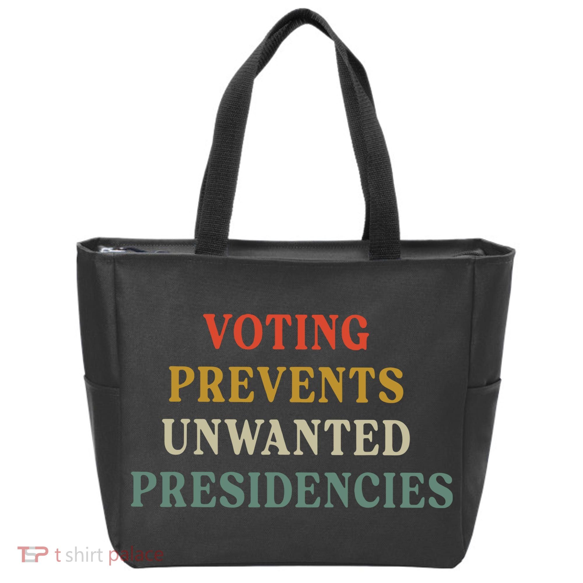 Voting Prevents Unwanted Presidencies Tote Bag