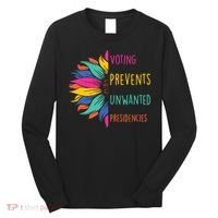 Voting Prevents Unwanted Presidencies Long Sleeve Shirt thumb 0