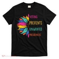 Voting Prevents Unwanted Presidencies T-Shirt thumb 0
