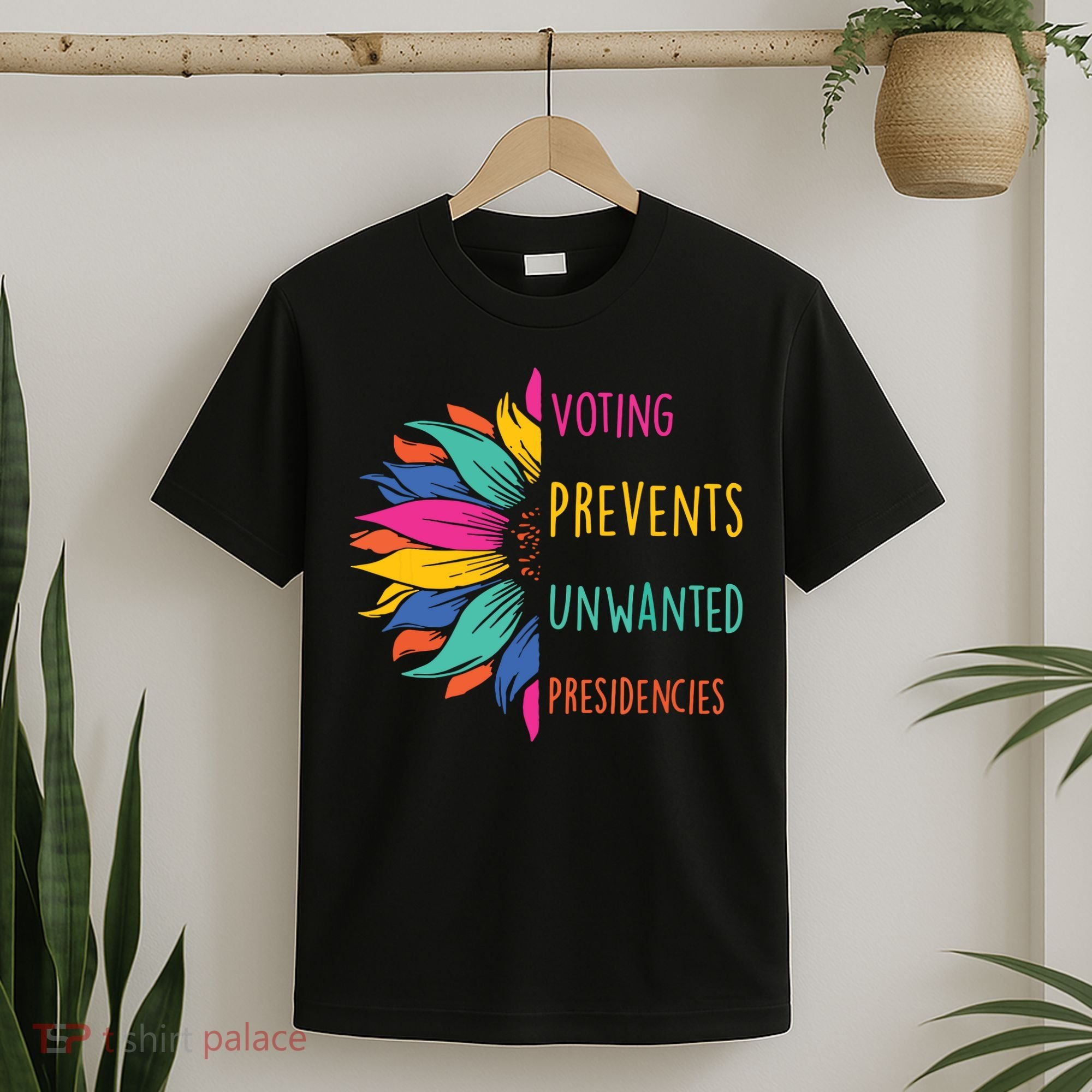 Voting Prevents Unwanted Presidencies T-Shirt