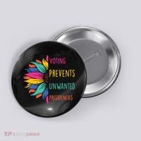 Voting Prevents Unwanted Presidencies Button thumb 0