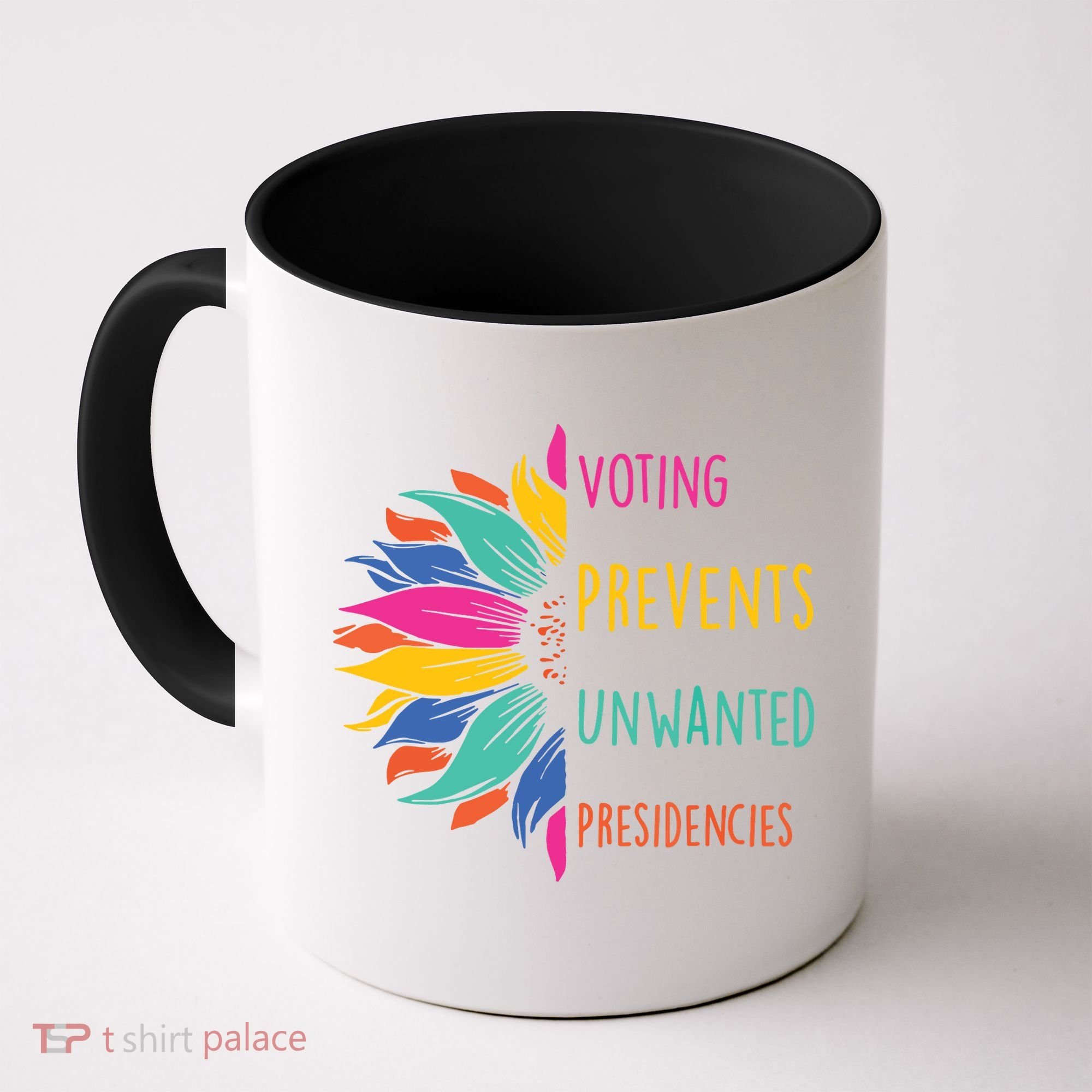 Voting Prevents Unwanted Presidencies Coffee Mug