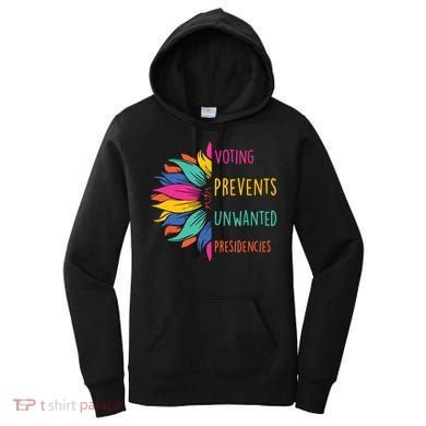 Voting Prevents Unwanted Presidencies Women's Hoodie
