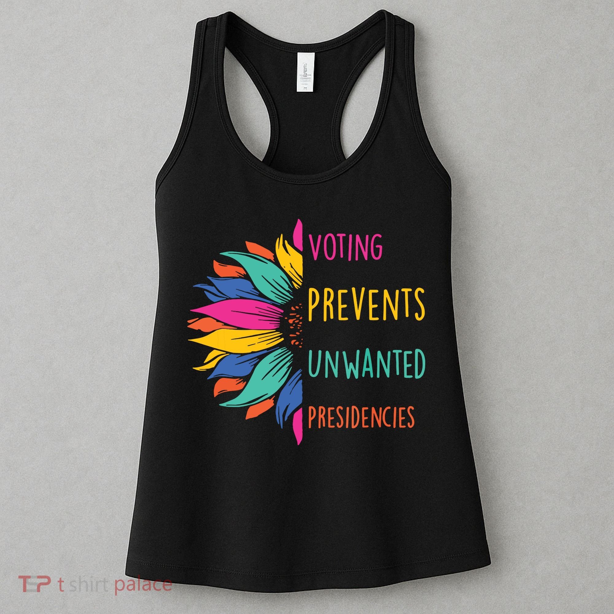 Voting Prevents Unwanted Presidencies Women's Tank Top
