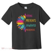 Voting Prevents Unwanted Presidencies Toddler T-Shirt thumb 0