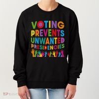 Voting Prevents Unwanted Presidencies Gift Women's Sweatshirt thumb 0