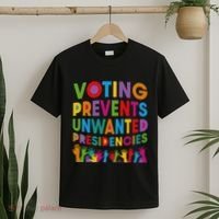 Voting Prevents Unwanted Presidencies Gift T-Shirt thumb 2