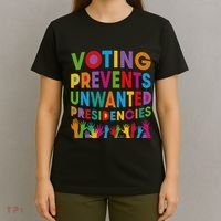 Voting Prevents Unwanted Presidencies Gift T-Shirt thumb 4
