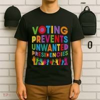 Voting Prevents Unwanted Presidencies Gift T-Shirt thumb 6
