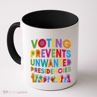 Voting Prevents Unwanted Presidencies Gift Coffee Mug thumb 0
