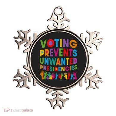 Voting Prevents Unwanted Presidencies Gift Ornament
