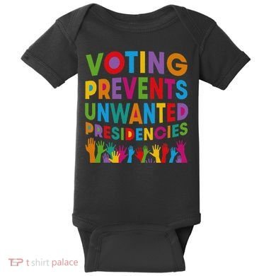 Voting Prevents Unwanted Presidencies Gift Baby Bodysuit