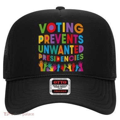 Voting Prevents Unwanted Presidencies Gift Hat