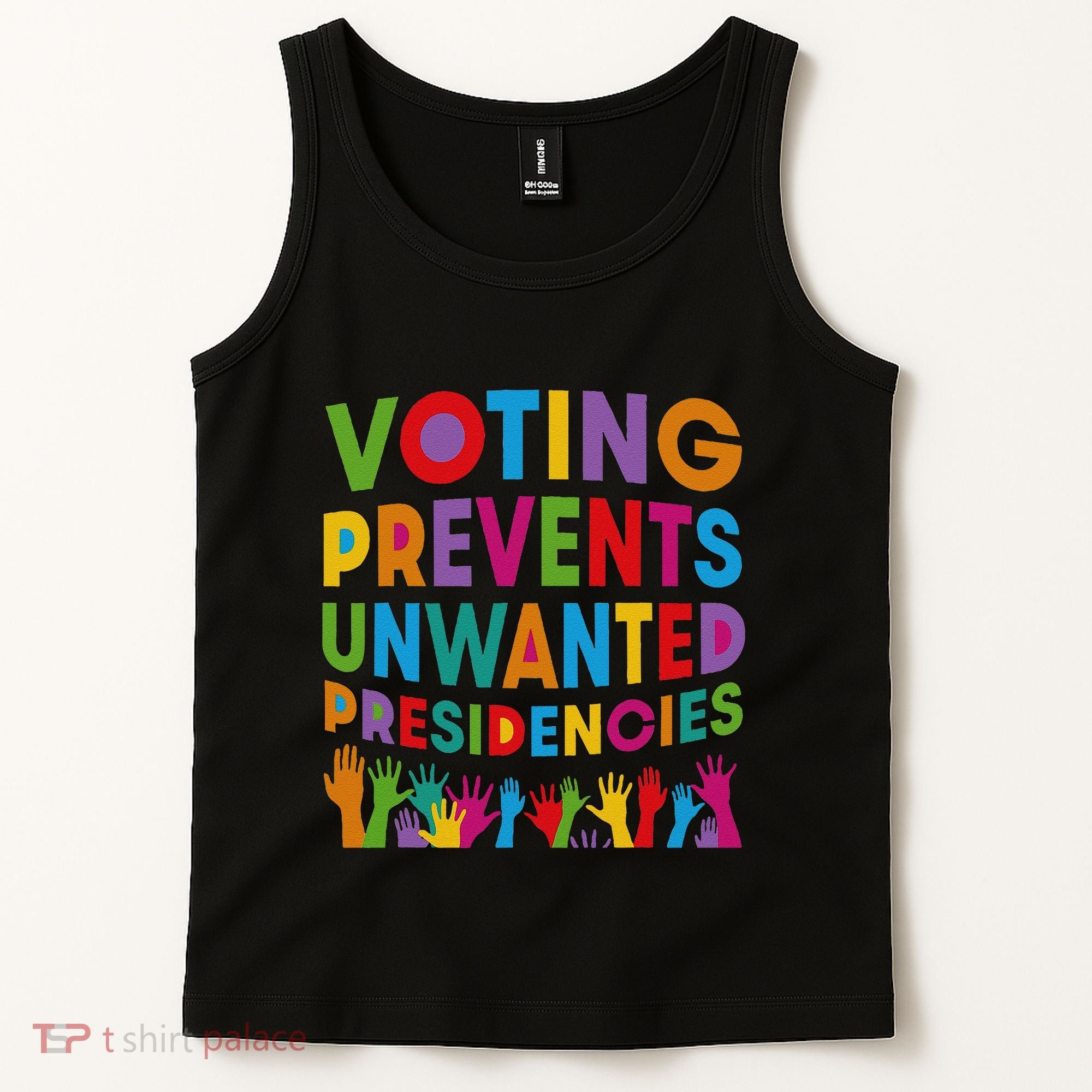 Voting Prevents Unwanted Presidencies Gift Tank Top