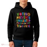 Voting Prevents Unwanted Presidencies Gift Kids Hoodie thumb 4