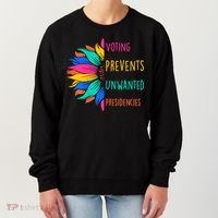 Voting Prevents Unwanted Presidencies Sunflower Women's Sweatshirt thumb 0