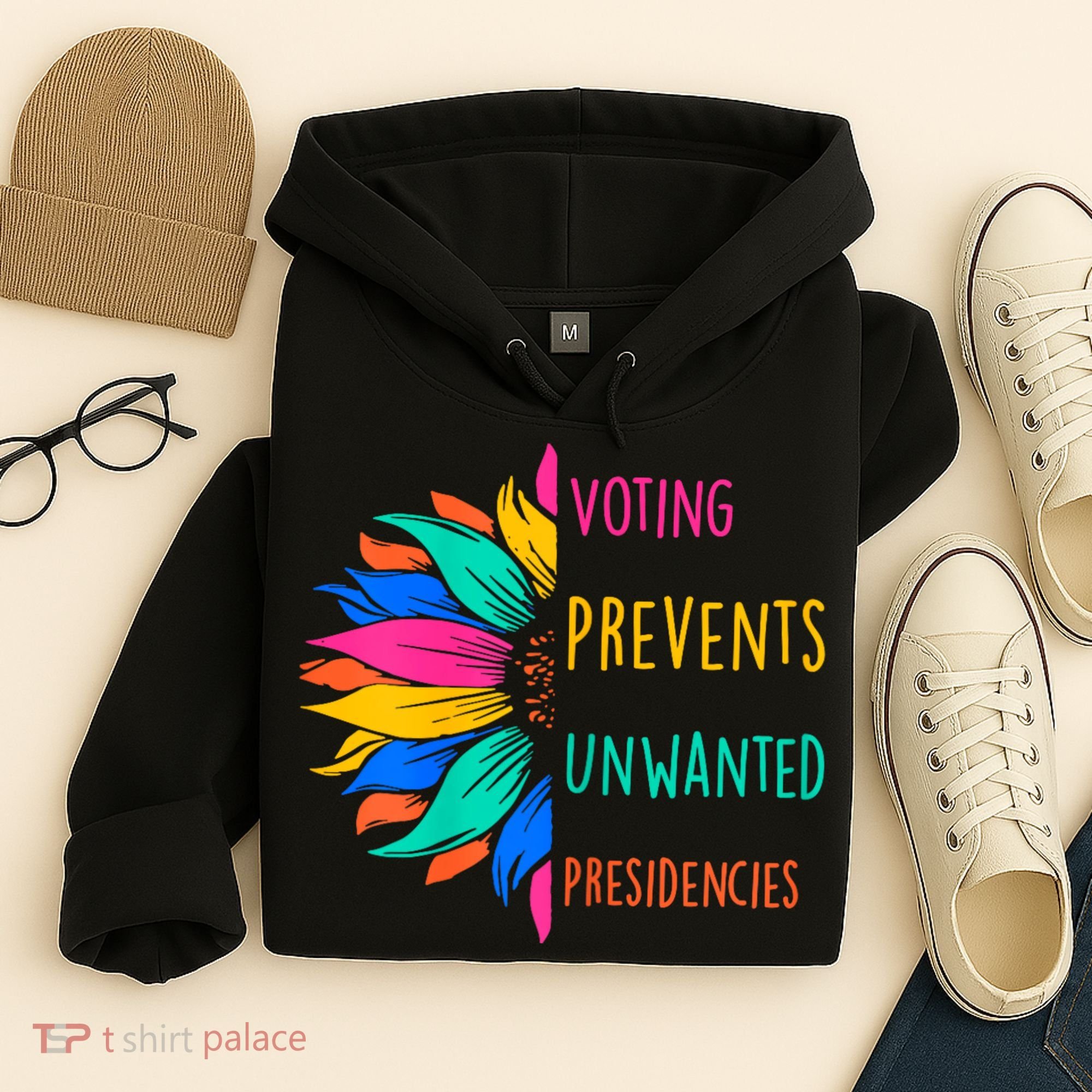 Voting Prevents Unwanted Presidencies Sunflower Hoodie