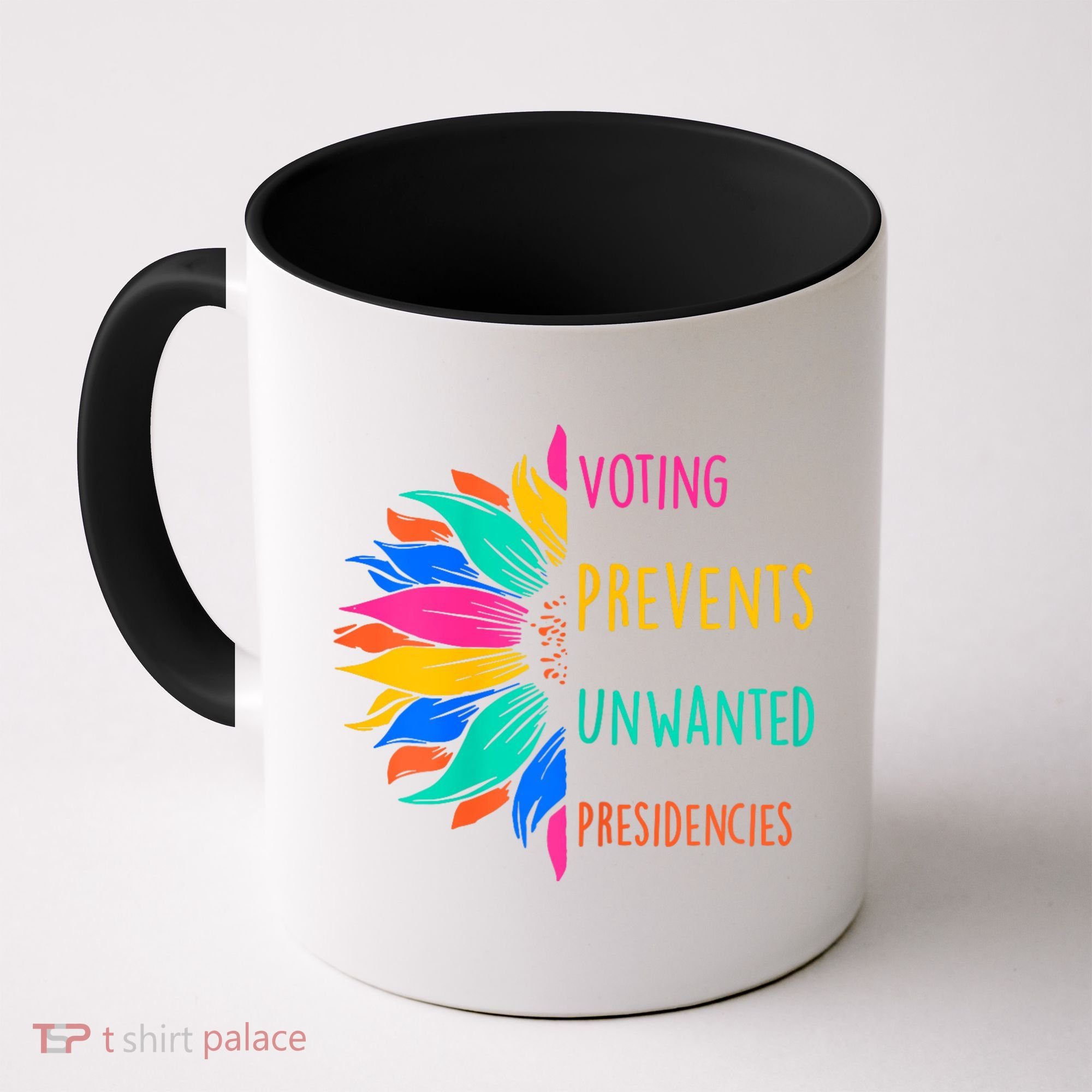 Voting Prevents Unwanted Presidencies Sunflower Coffee Mug