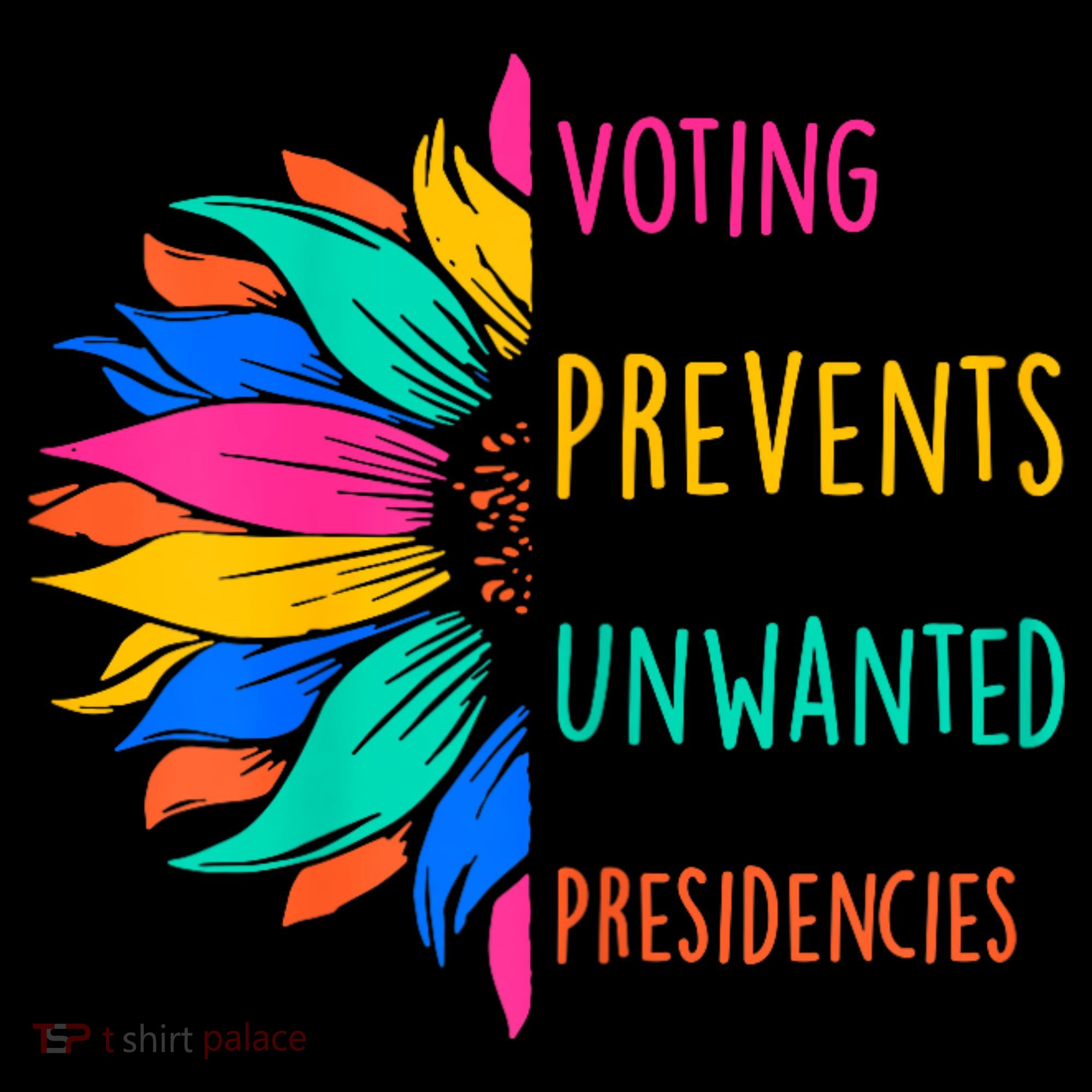 Voting Prevents Unwanted Presidencies Sunflower Women's Hoodie