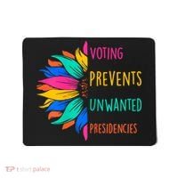 Voting Prevents Unwanted Presidencies Sunflower Mousepad thumb 0