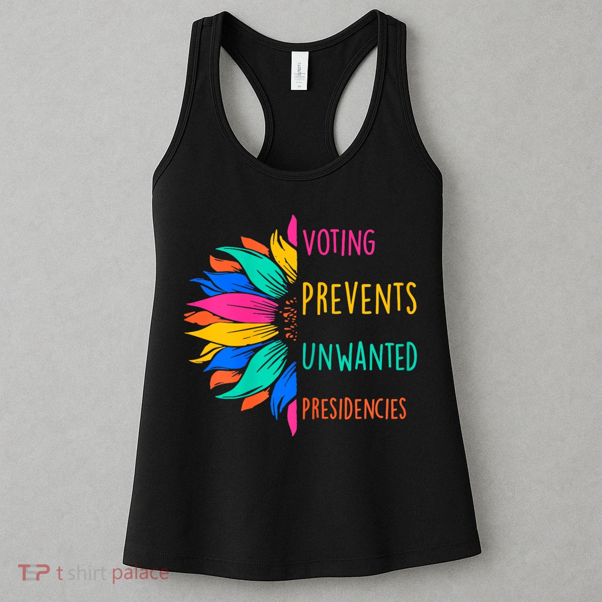 Voting Prevents Unwanted Presidencies Sunflower Women's Tank Top