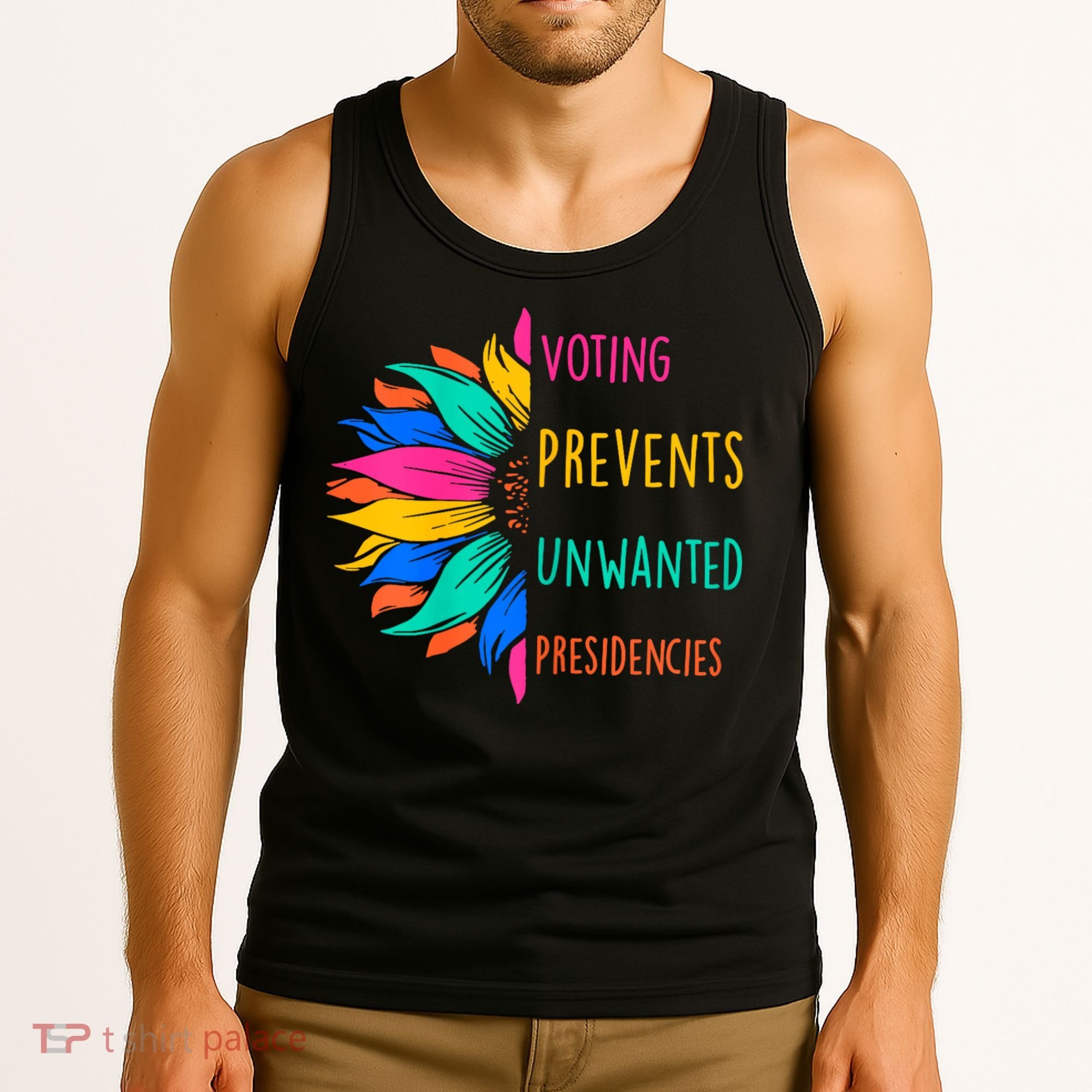 Voting Prevents Unwanted Presidencies Sunflower Tank Top