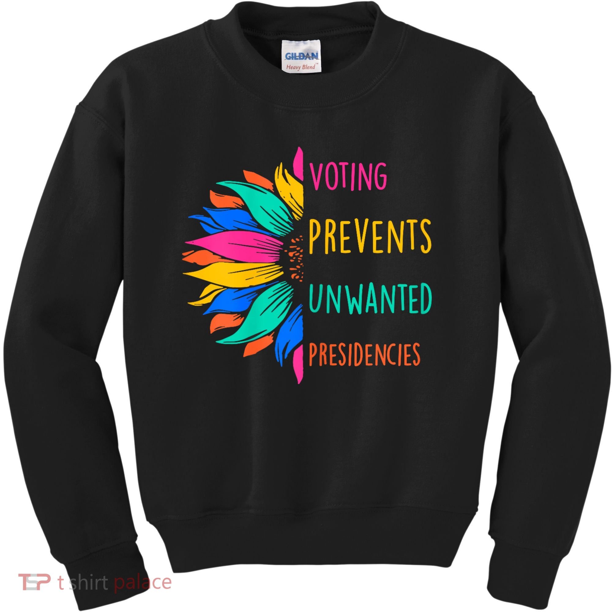 Voting Prevents Unwanted Presidencies Sunflower Kids Sweatshirt