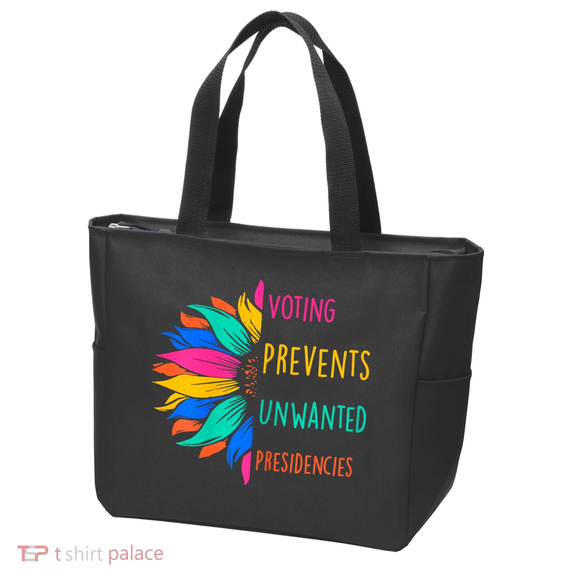 Voting Prevents Unwanted Presidencies Sunflower Tote Bag