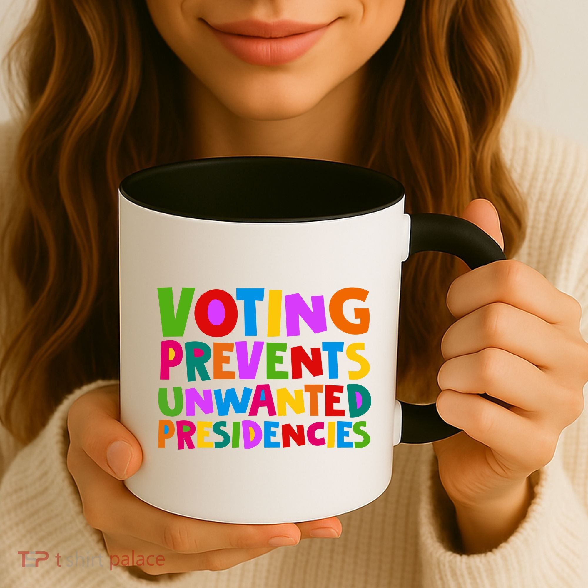 Voting Prevents Unwanted Presidencies Coffee Mug