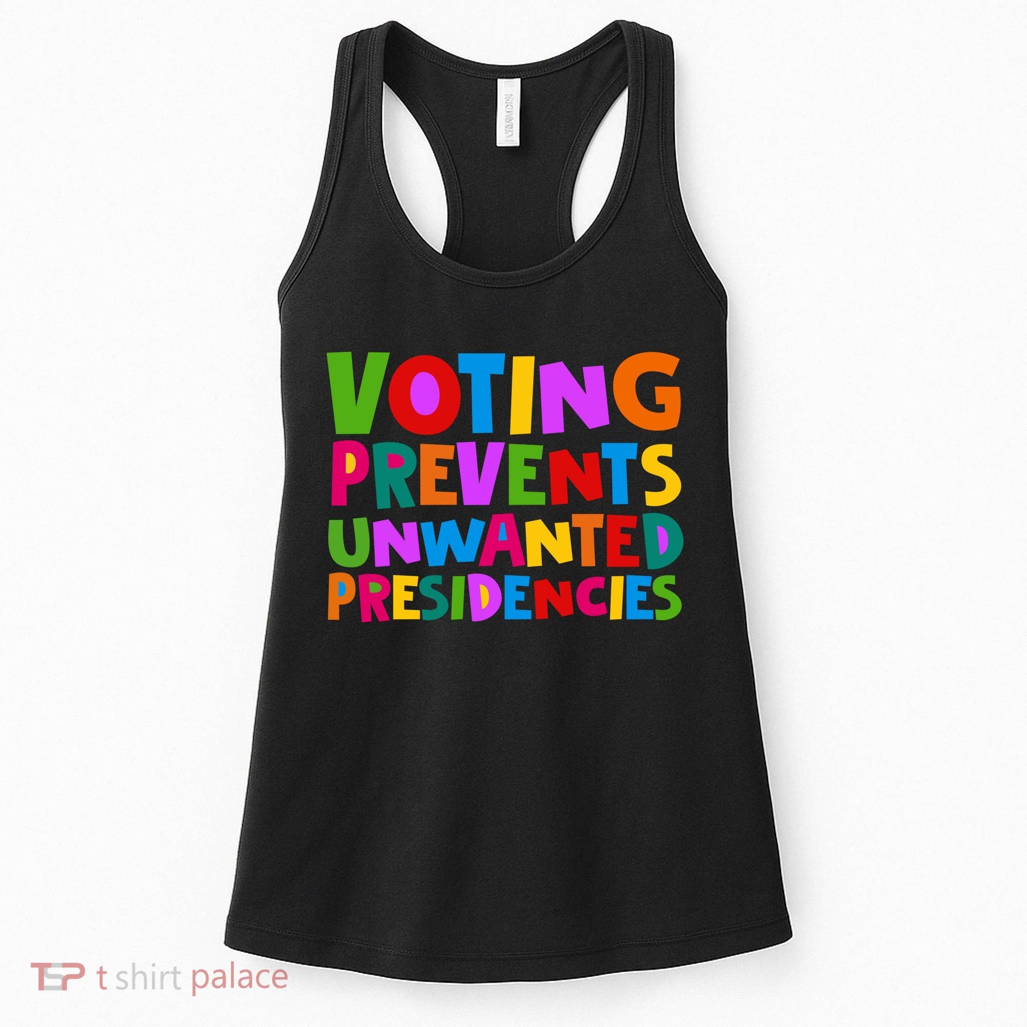 Voting Prevents Unwanted Presidencies Women's Tank Top