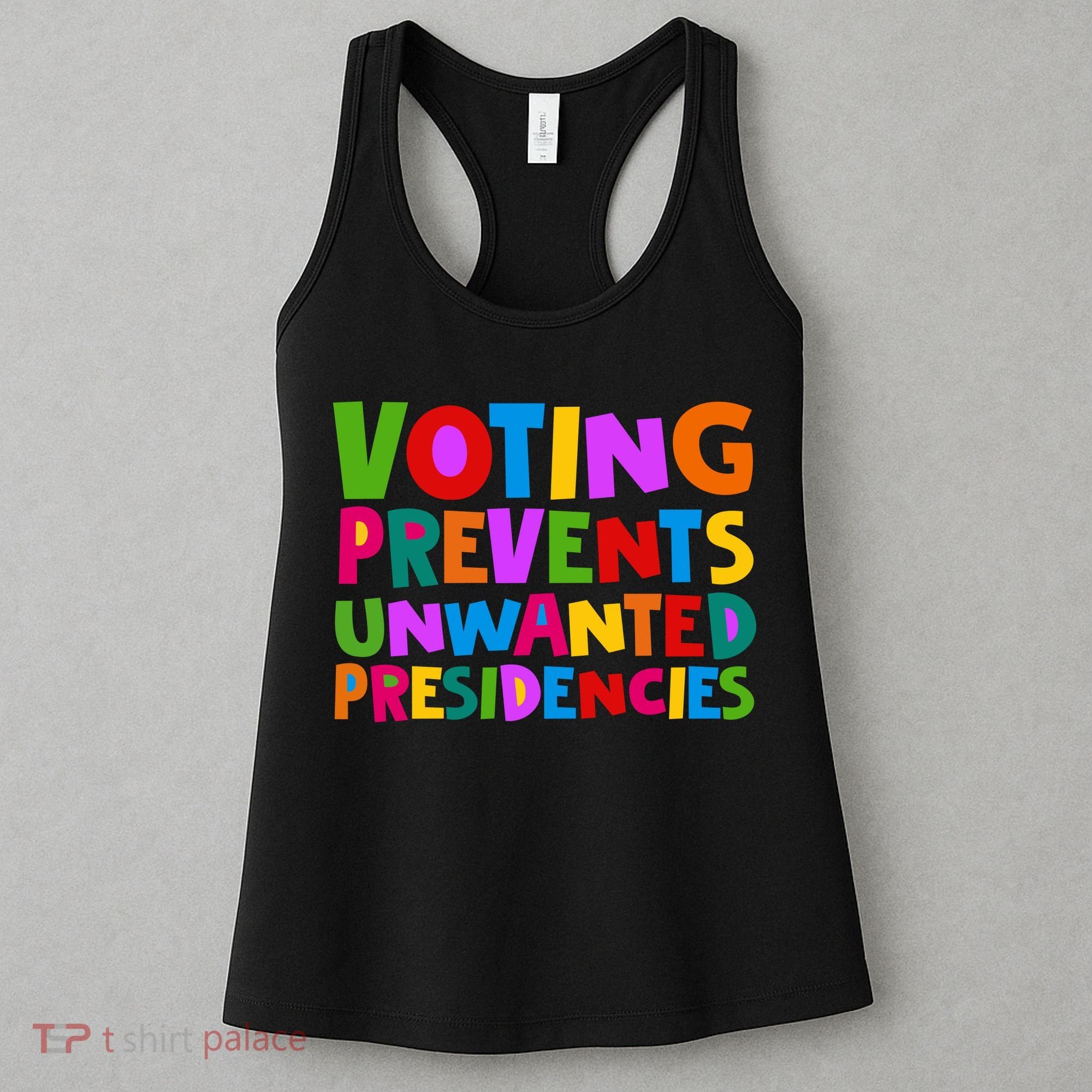 Voting Prevents Unwanted Presidencies Women's Tank Top