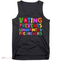 Voting Prevents Unwanted Presidencies Tank Top thumb 0