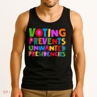 Voting Prevents Unwanted Presidencies Tank Top thumb 3
