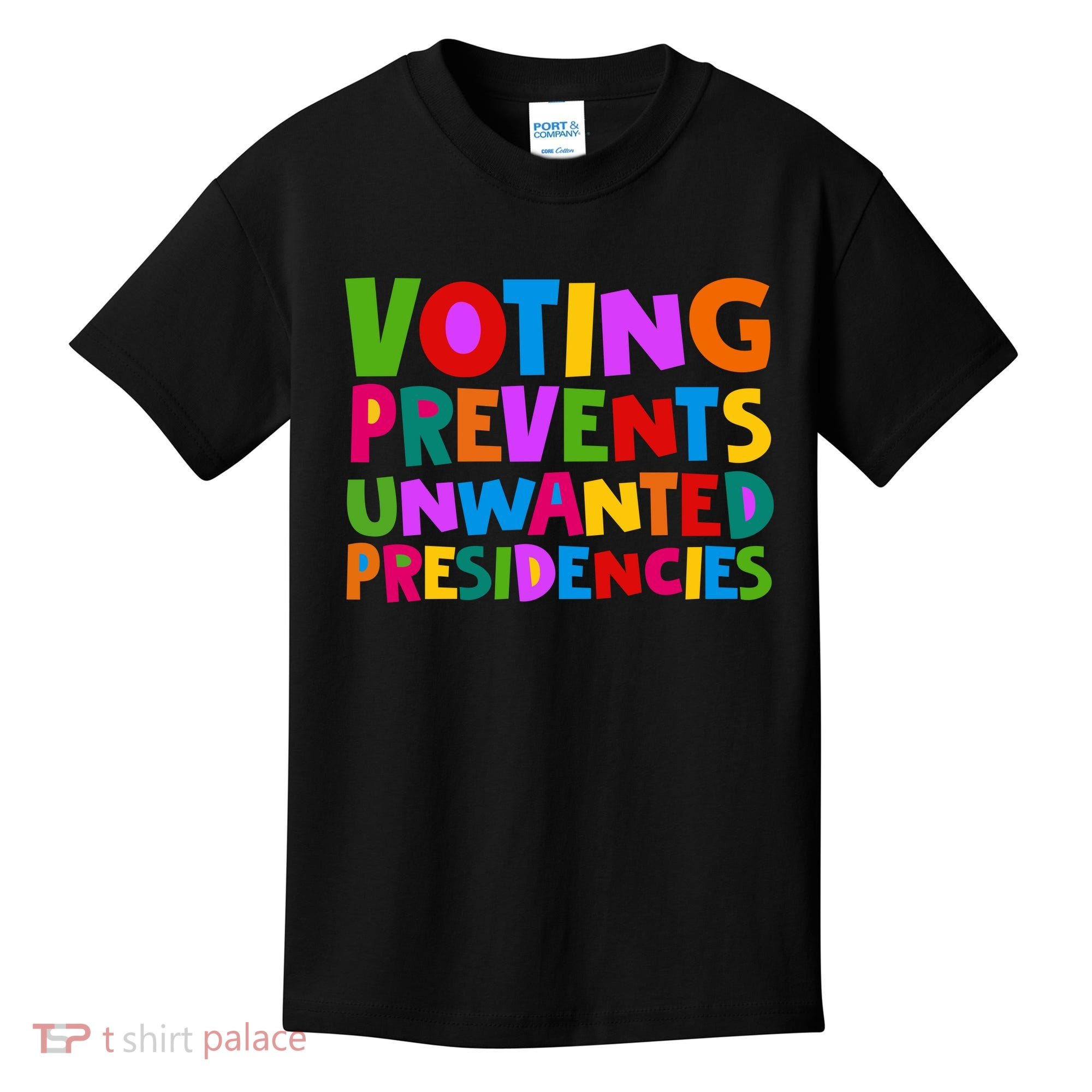 Voting Prevents Unwanted Presidencies Kids T-Shirt