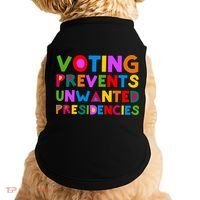 Voting Prevents Unwanted Presidencies Doggie Tank thumb 0