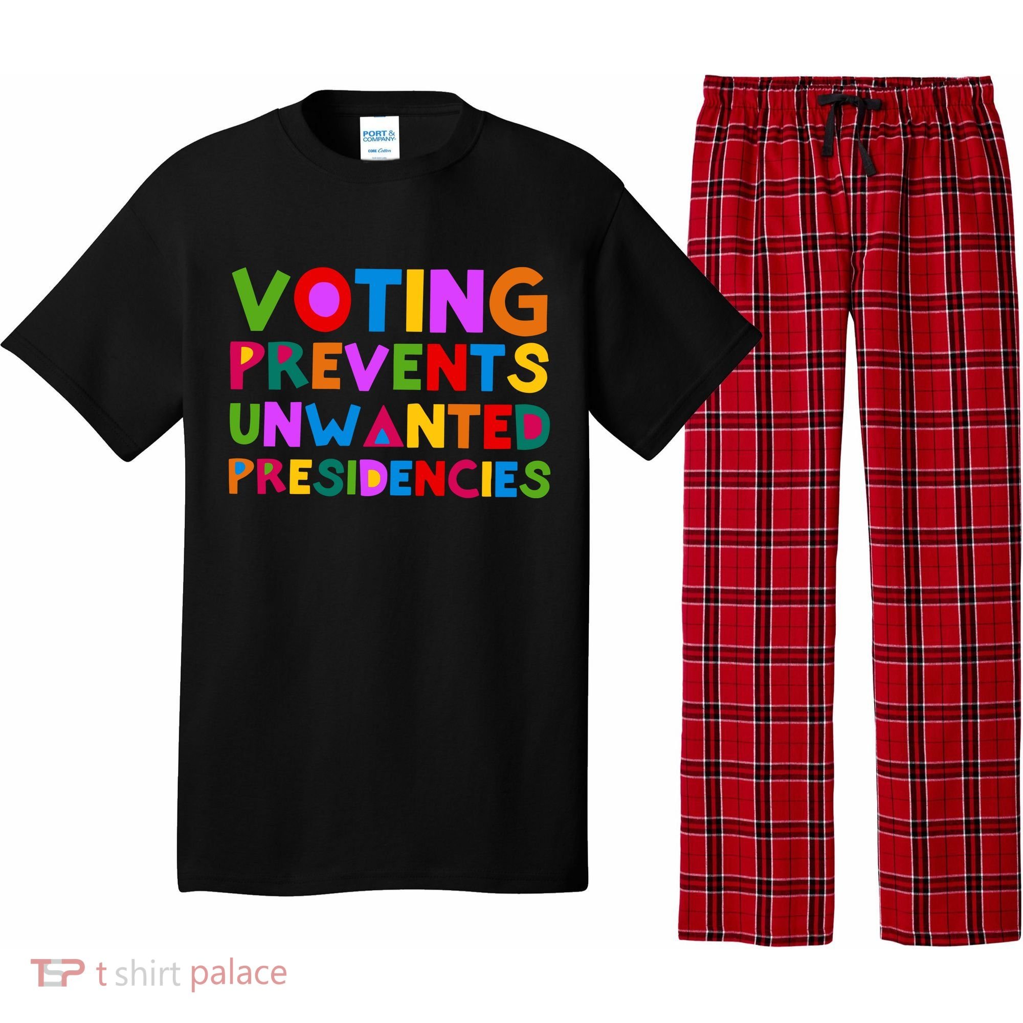 Voting Prevents Unwanted Presidencies Pajama Set