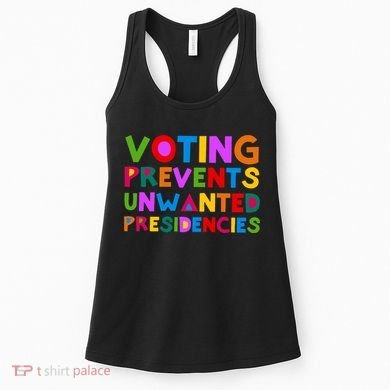 Voting Prevents Unwanted Presidencies Women's Tank Top