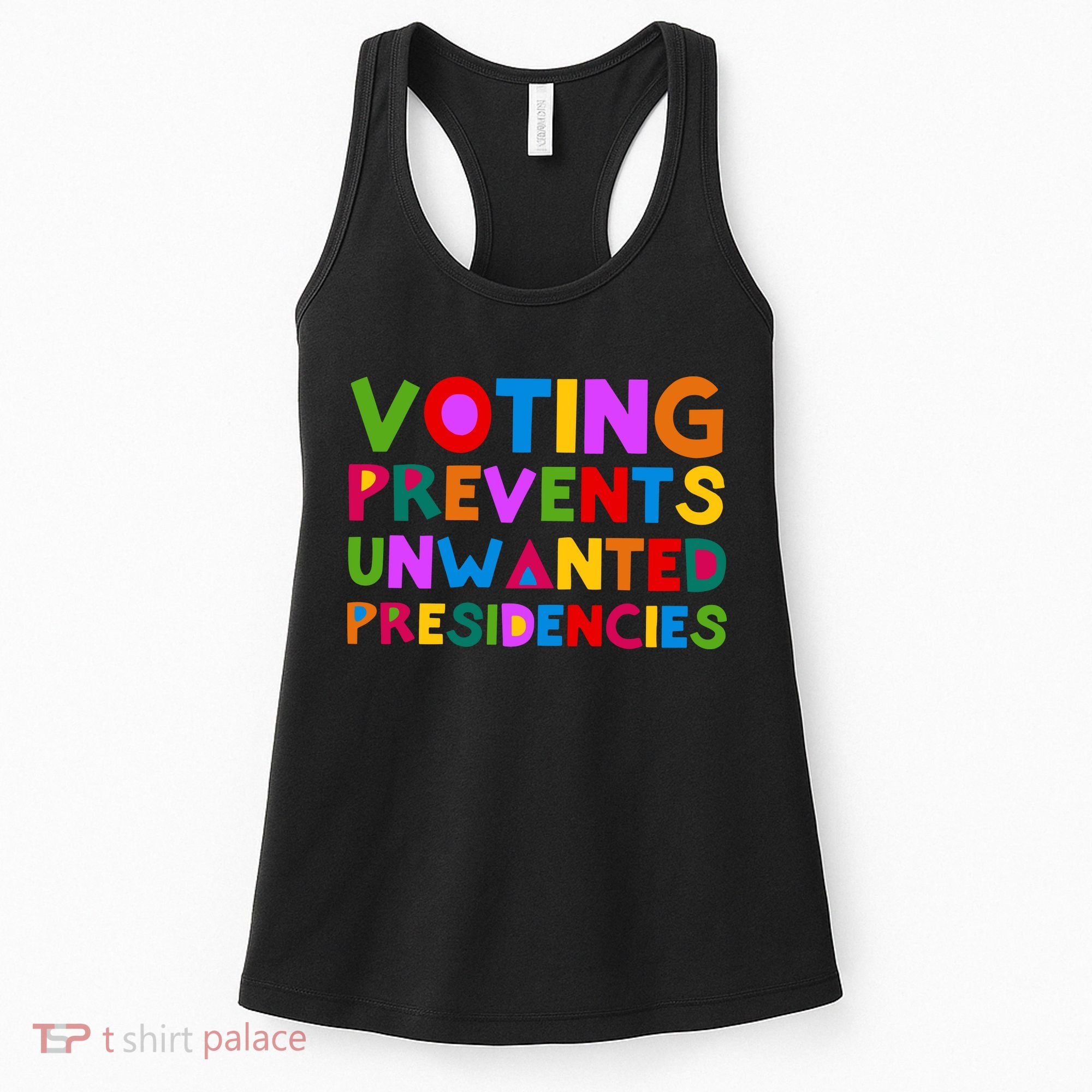 Voting Prevents Unwanted Presidencies Women's Tank Top