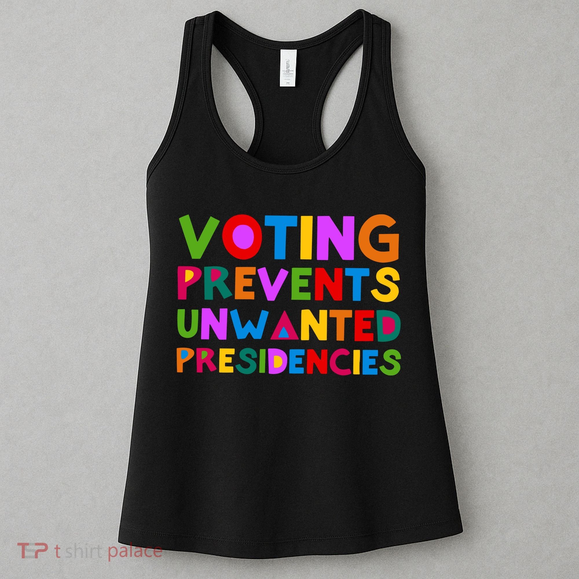 Voting Prevents Unwanted Presidencies Women's Tank Top