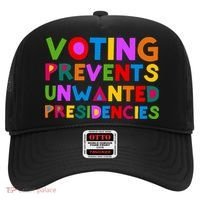 Voting Prevents Unwanted Presidencies Hat thumb 0