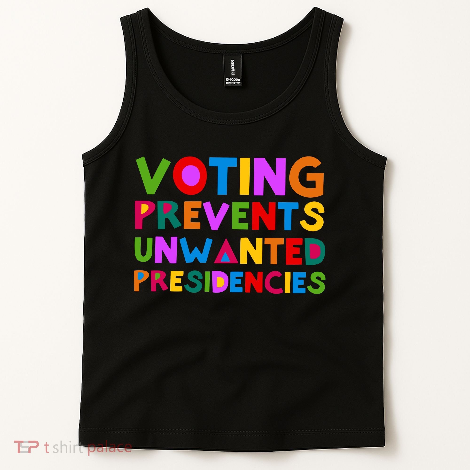 Voting Prevents Unwanted Presidencies Tank Top